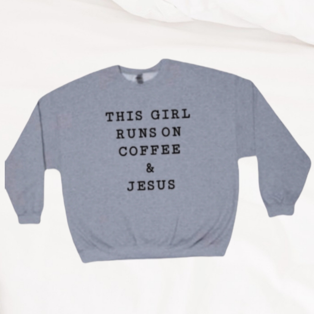 Runs on Coffee and Jesus Sweatshirt